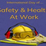 International Day of Safety and Health at Work